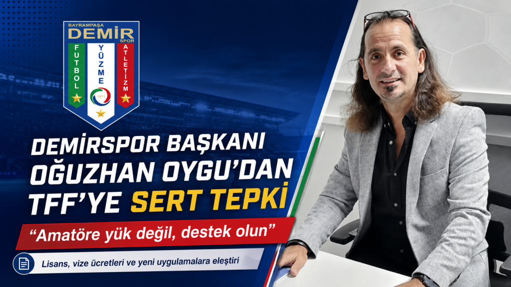 Demirspor Başkanı Oğuzhan Oygu’dan TFF’ye Sert Tepki: “Amatöre Yük Değil, Destek Olun”
