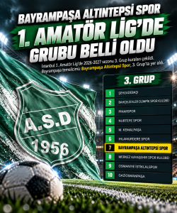 Bayrampaşa Altıntepsi Spor’un 1. Amatör Lig’deki Rakipleri Belli Oldu